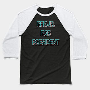 RFK JR FOR PRESIDENT Baseball T-Shirt